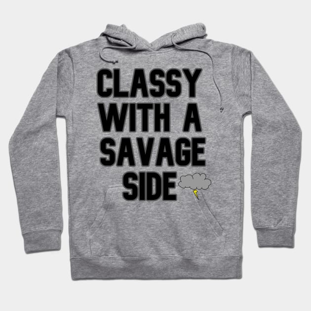 Classy With A Savage Side - Funny Saying Gift, Best Gift Idea For Friends, Classy Girls, Vintage Retro Hoodie by Seopdesigns